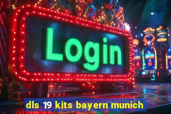 dls 19 kits bayern munich